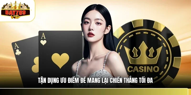 Ưu Điểm Nổi Bật Của BAY789 - Lý Do Nên Lựa Chọn Trải Nghiệm 3 Tận dụng ưu điểm để mang lại chiến thắng tối đa